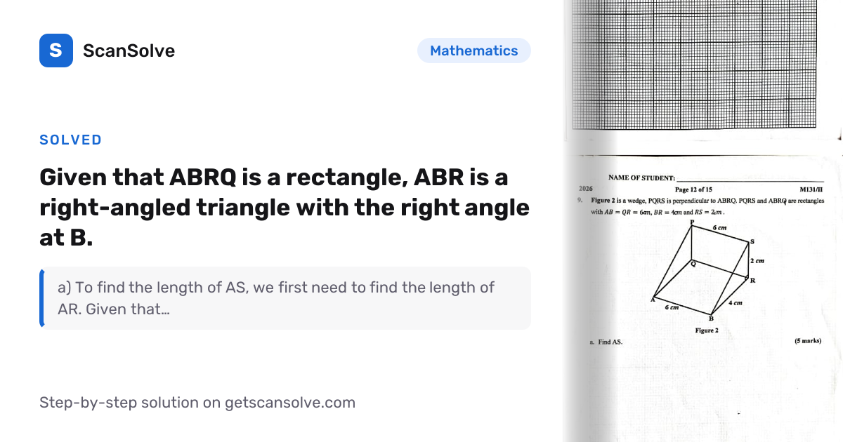 Solved: Given that ABRQ is a rectangle,… | Mathematics | ScanSolve