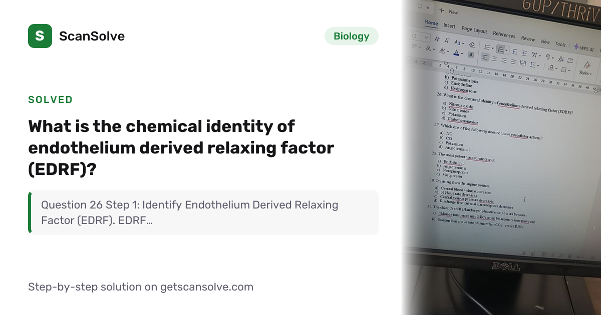 Identify Endothelium Derived Relaxing Factor (EDRF). | ScanSolve