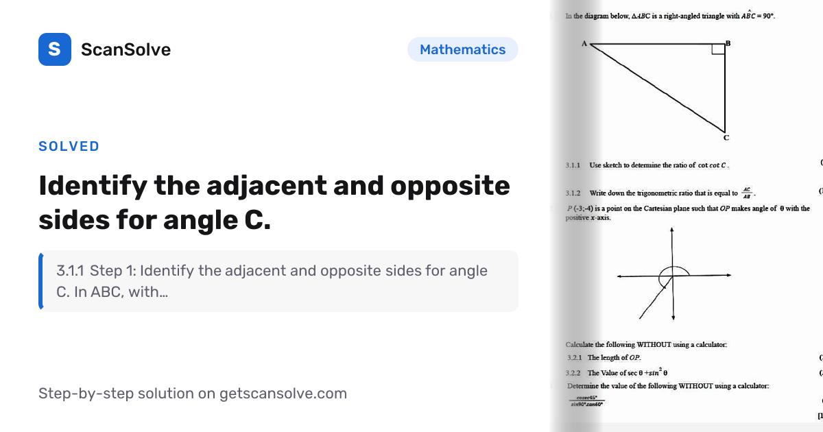 Solved: Identify the adjacent and opposi… | Mathematics | ScanSolve