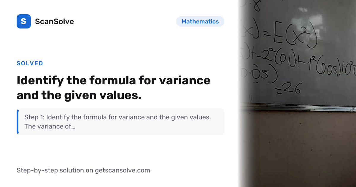 Solved: Identify the formula for varianc… | Mathematics | ScanSolve