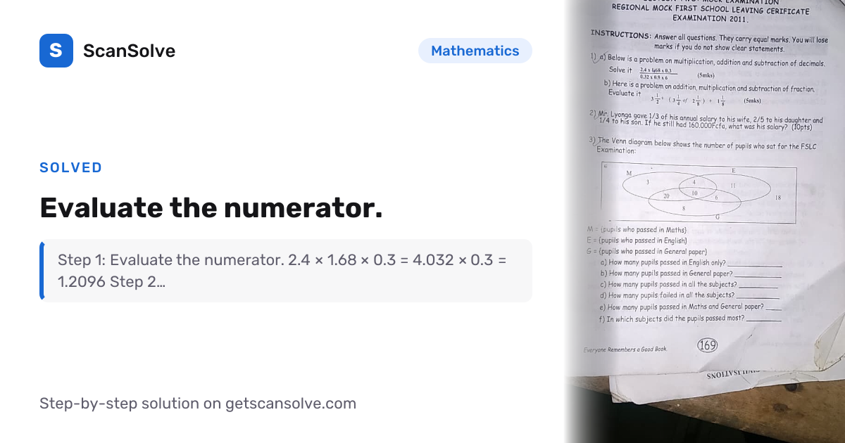 Mathematics: Evaluate the numerator. — Step-by-Step Solution | ScanSolve