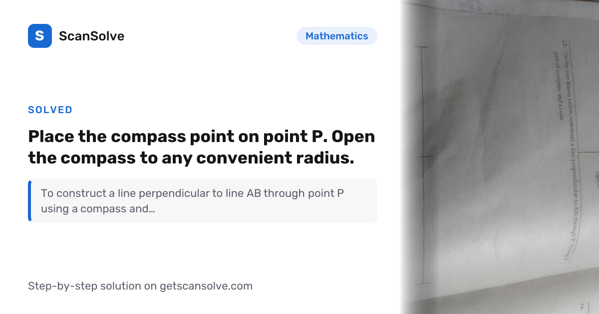 Solved: Place the compass point on point… | Mathematics | ScanSolve