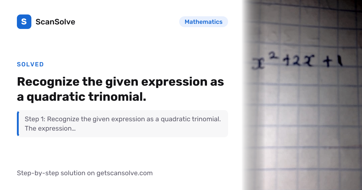 Solved: Recognize the given expression a… | Mathematics | ScanSolve