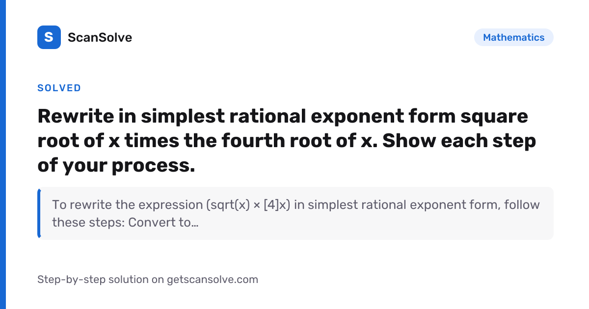 Mathematics: Rewrite in simplest rational exponent form square root of ...