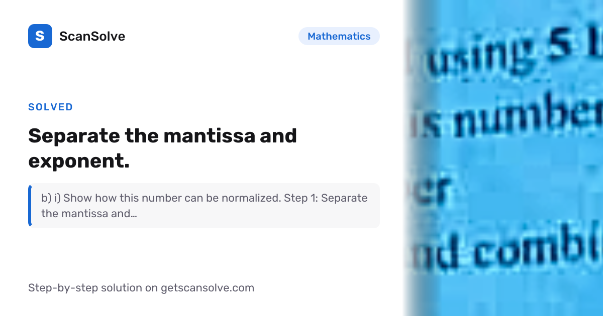Mathematics: Separate the mantissa and exponent. — Step-by-Step ...