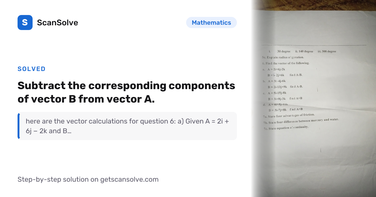 Solved: Subtract the corresponding compo… | Mathematics | ScanSolve