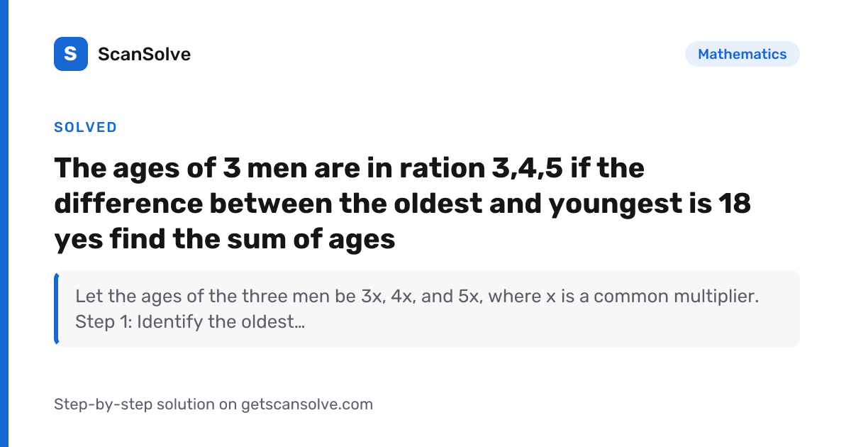 Solved: The ages of 3 men are in ration… | Mathematics | ScanSolve