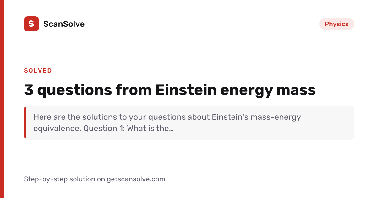 Physics: 3 questions from Einstein energy mass — Step-by-Step Solution ...