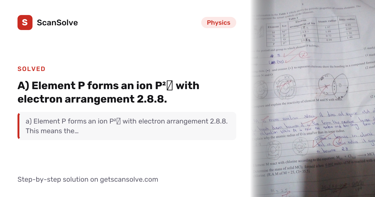 Solved: a) Element P forms an ion P²⁻ with e… | Physics | ScanSolve