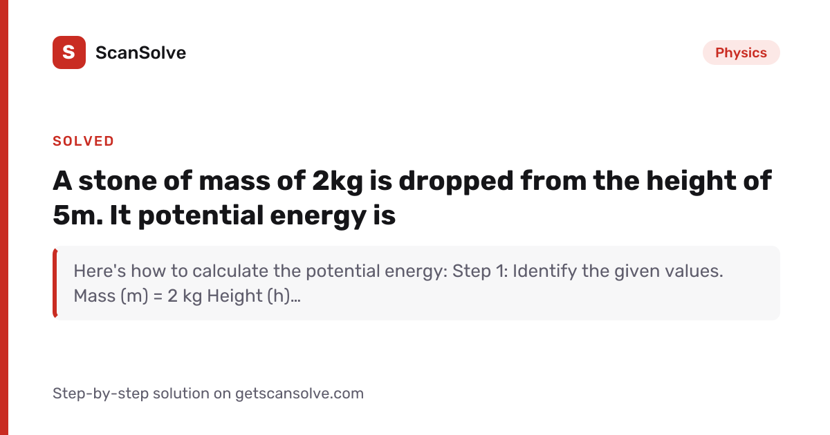 Solved: A stone of mass of 2kg is dropped fr… | Physics | ScanSolve