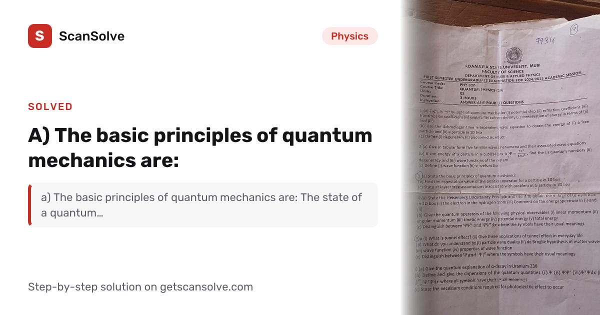 Physics: a) The basic principles of quantum mechanics are: — Step-by ...