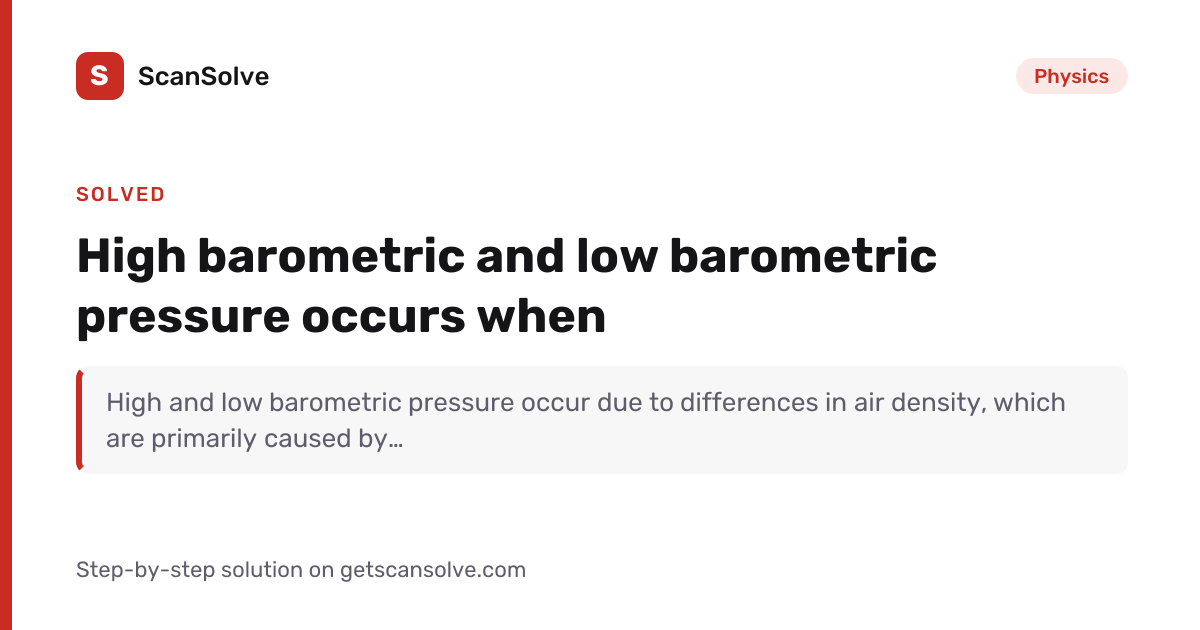 Solved: High barometric and low barometric p… | Physics | ScanSolve
