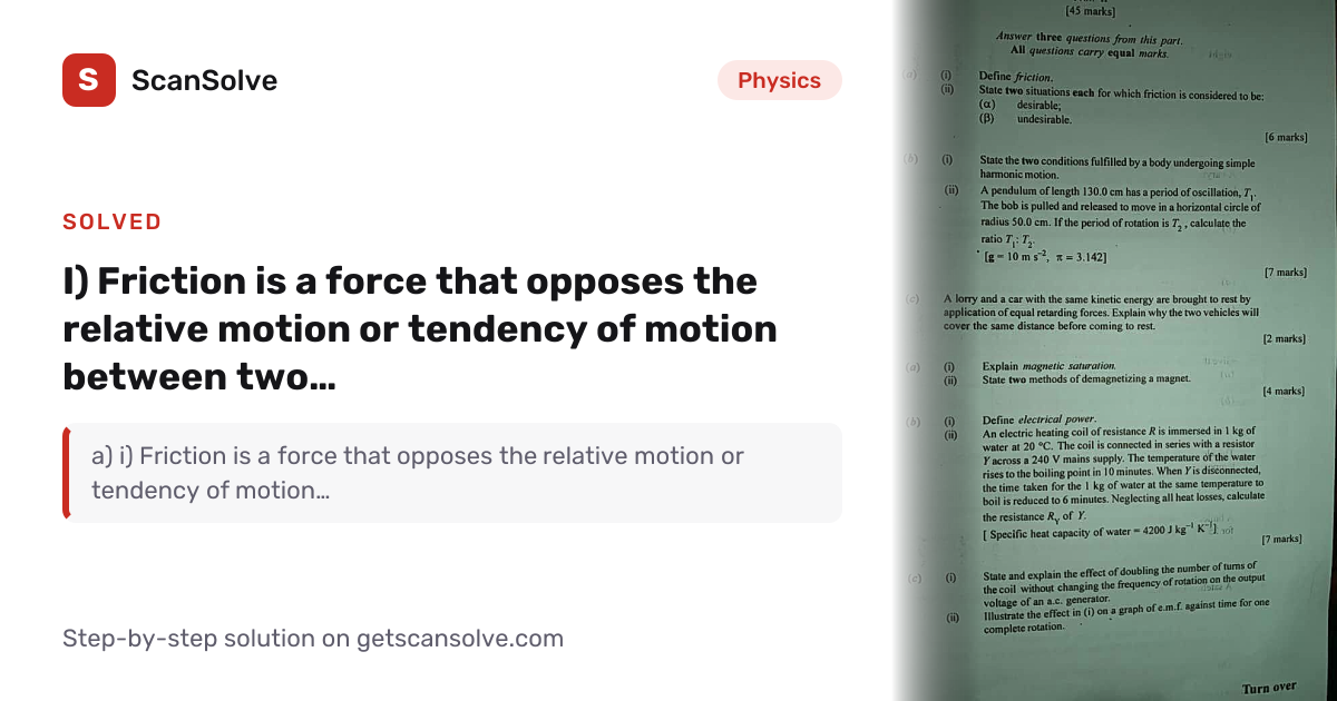 Solved: i) Friction is a force that opposes… | Physics | ScanSolve