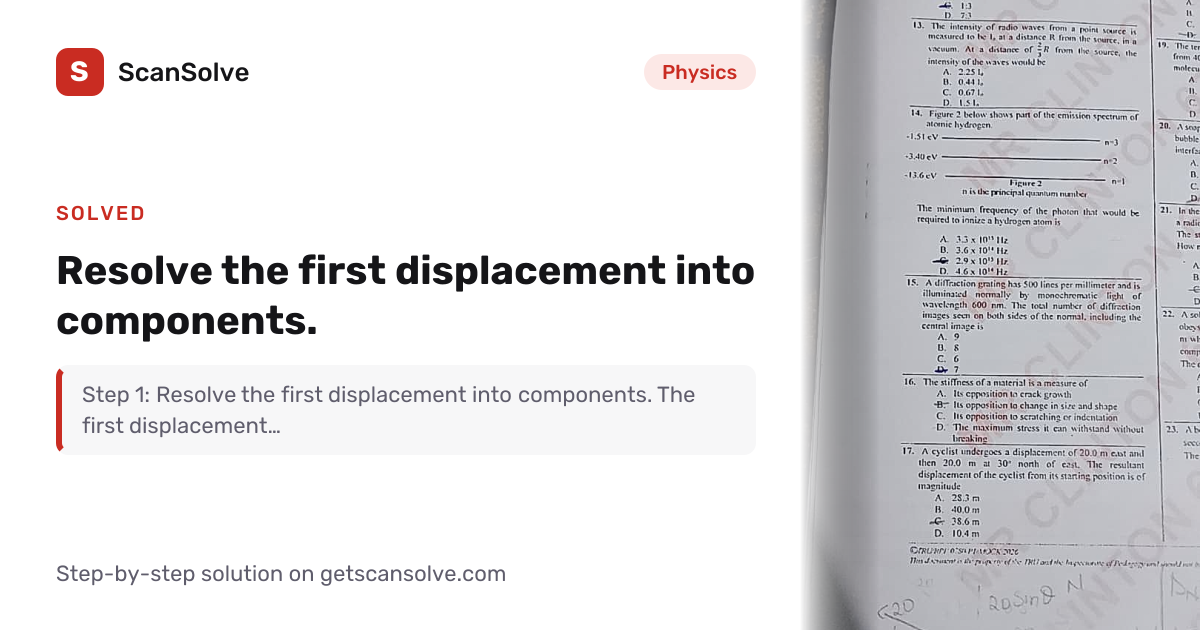 Solved: Resolve the first displacement into… | Physics | ScanSolve