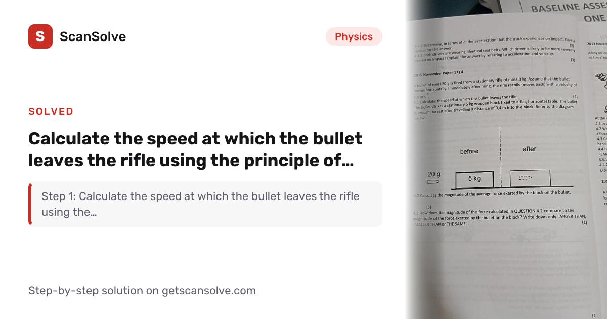 Physics: Calculate the speed at which the bullet leaves the rifle using ...