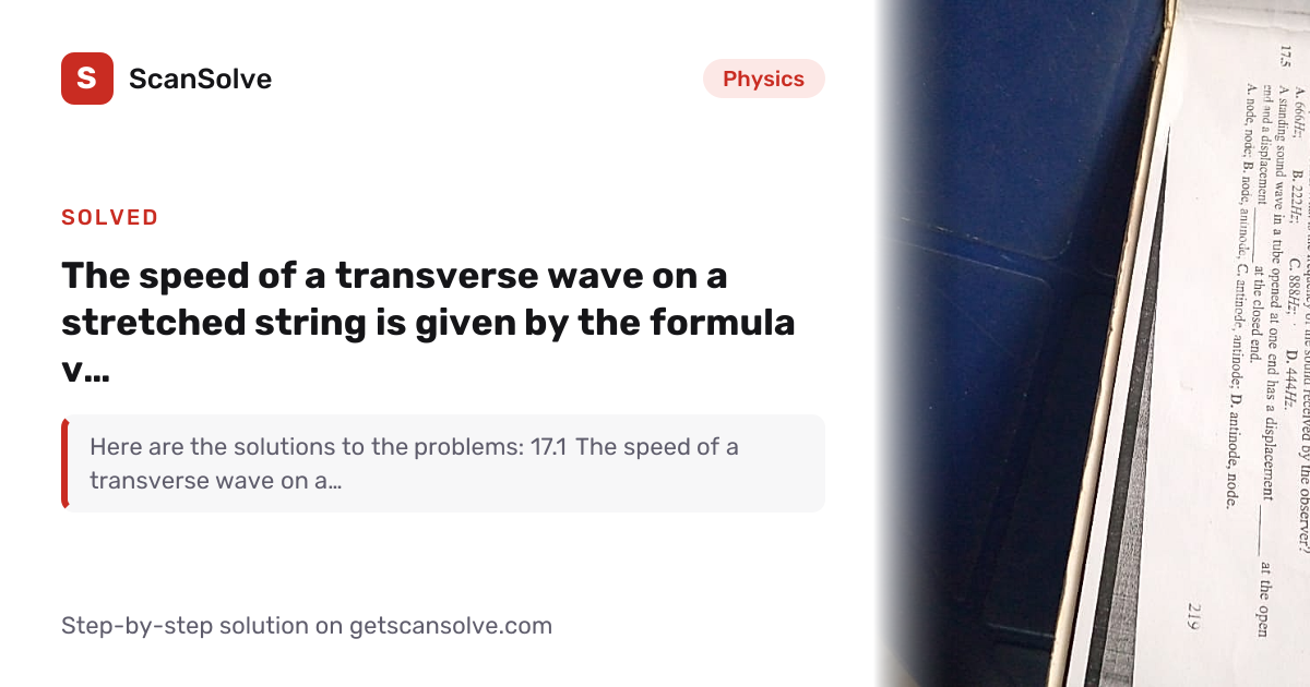 Physics: The speed of a transverse wave on a stretched string is given ...