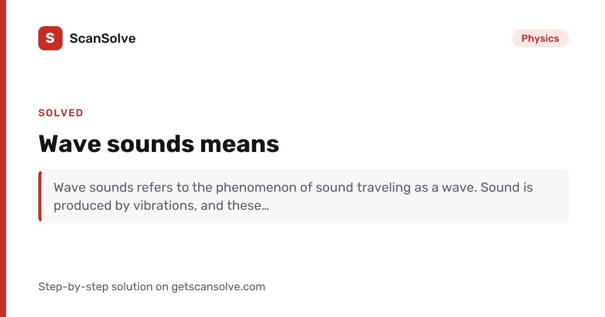 Solved: Wave sounds means | Physics | ScanSolve