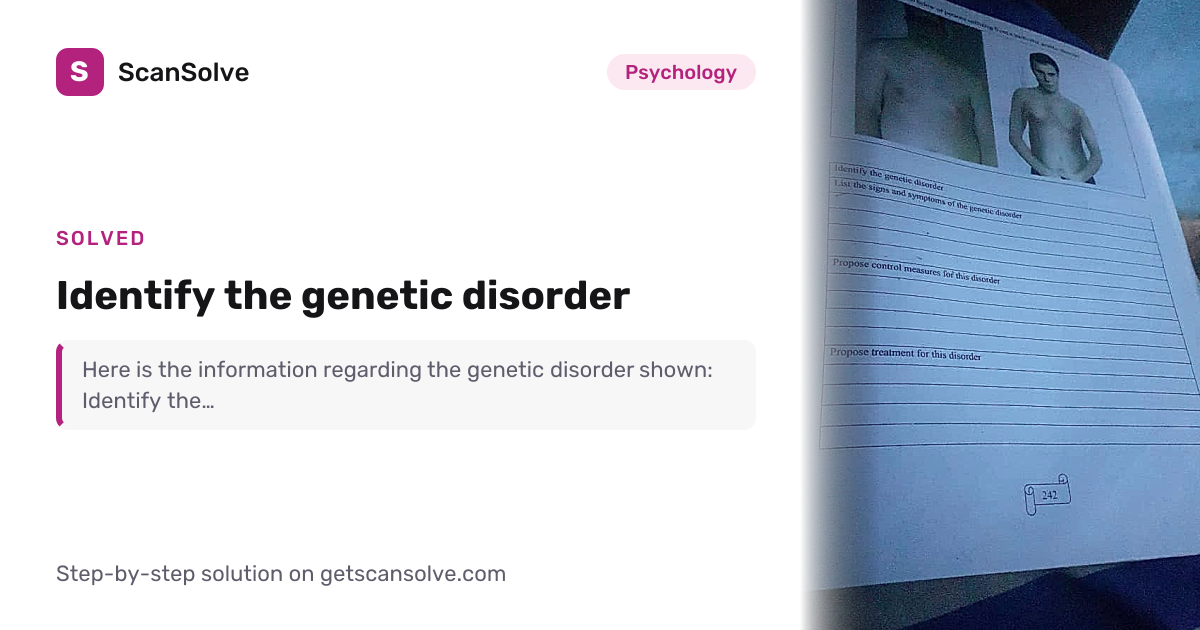 Psychology: 1. Identify the genetic disorder — Step-by-Step Solution ...